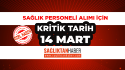 Sağlık Personeli Alımı İçin Kritik Tarih 14 Mart