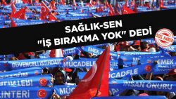 Sağlık-Sen “İş Bırakma Yok” Dedi