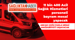 11 bin 400 Acil Sağlık Hizmetleri personeli bayram mesai yapacak