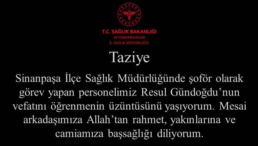 Afyonkarahisar’da acı kayıp: Resul Gündoğdu vefat etti