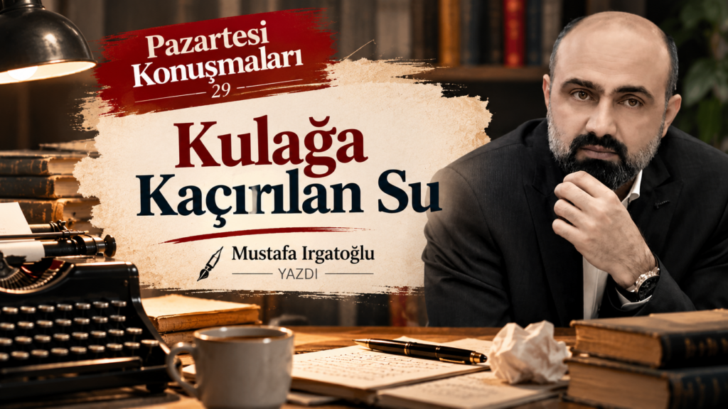 Kulağa Kaçırılan Su